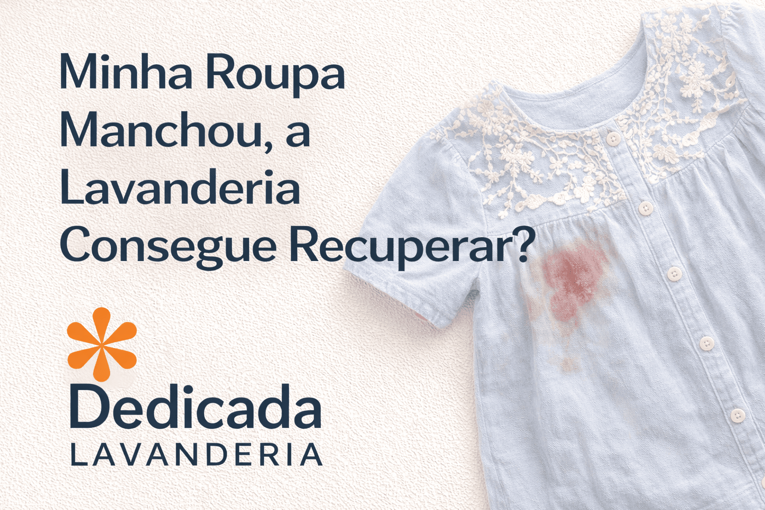 Lavanderia Florianópolis Minha Roupa Manchou a Lavanderia Consegue Retirar
